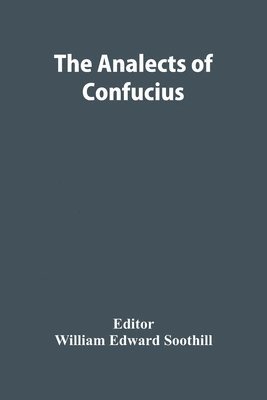 William Edward Soothill - Analects Of Confucius, Häftad