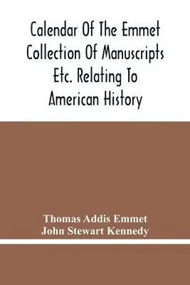 Thomas Addis Emmet - Calendar Of The Emmet Collection Of Manuscripts Etc. Relating To American History, Häftad. Tillgänglighet: Lägg i varukorg