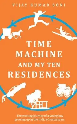 Vijay Soni Kumar - Time Machine and My Ten Residences, Häftad. Tillgänglighet: Lägg i varukorg