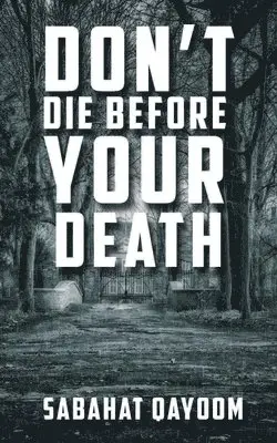 Sabahat Qayoom - Don't die before your death, Häftad. Tillgänglighet: Lägg i varukorg