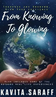 Kavita Saraff - From Knowing to Glowing, Inbunden. Tillgänglighet: Lägg i varukorg