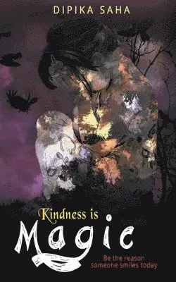 Dipika Saha - Kindness is Magic, Häftad. Tillgänglighet: Lägg i varukorg