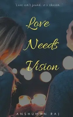 Anshuman Raj - Love Needs Vision, Häftad. Tillgänglighet: Lägg i varukorg