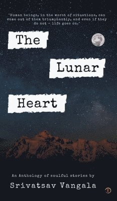 Srivatsav Vangala - Lunar Heart, Inbunden
