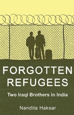 Nandita Haksar - Forgotten Refugees Two Iraqi Brothers in India, Häftad. Tillgänglighet: Lägg i varukorg