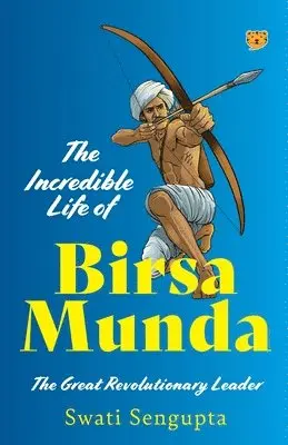 Swati Sengupta - Incredible Life of Birsa Munda the Great Revolutionary Leader, Häftad. Tillgänglighet: Lägg i varukorg