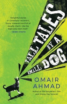 Omair Ahmad - Tall Tales by a Small Dog, Övrigt