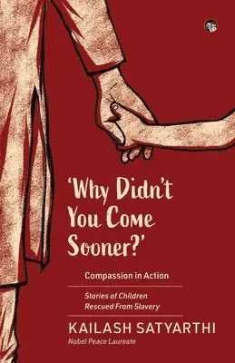Kailash Satyarthi - 'Why Didn't You Come Sooner?'. Tillgänglighet: Lägg i varukorg