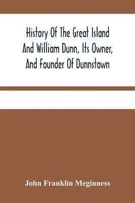 John Franklin Meginness - History Of The Great Island And William Dunn, Its Owner, And Founder Of Dunnstown, Häftad. Tillgänglighet: Lägg i varukorg