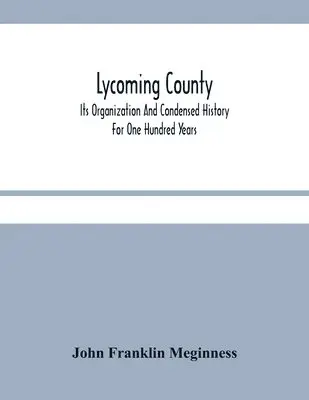 John Franklin Meginness - Lycoming County, Häftad. Tillgänglighet: Lägg i varukorg