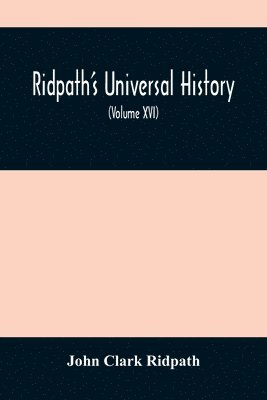 John Clark Ridpath - Ridpath'S Universal History, Häftad