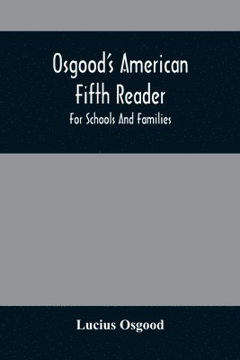 Lucius Osgood - Osgood'S American Fifth Reader, Häftad. Tillgänglighet: Lägg i varukorg