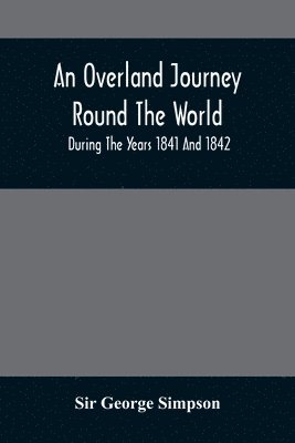 George Simpson - Overland Journey Round The World, Häftad