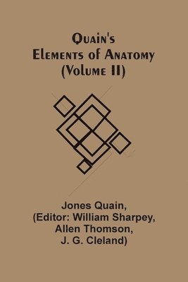 Jones Quain - Quain'S Elements Of Anatomy (Volume Ii), Häftad. Tillgänglighet: Lägg i varukorg