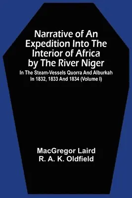 MacGregor Laird - Narrative Of An Expedition Into The Interior Of Africa By The River Niger In The Steam-Vessels Quorra And Alburkah In 1832, 1833 And 1834 (Volume I), Häftad. Tillgänglighet: Lägg i varukorg