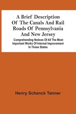 Henry Schenck Tanner - Brief Description Of The Canals And Rail Roads Of Pennsylvania And New Jersey, Häftad. Tillgänglighet: Lägg i varukorg