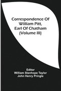 Correspondence Of William Pitt, Earl Of Chatham (Volume Iii)