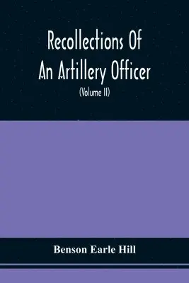 Benson Earle Hill - Recollections Of An Artillery Officer, Häftad. Tillgänglighet: Lägg i varukorg