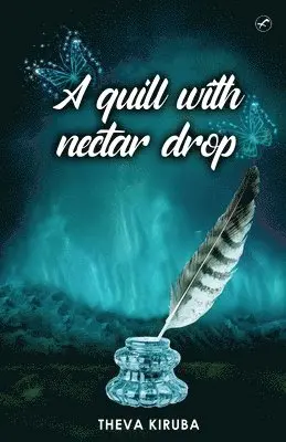 Kiruba Theva - quill with Nectar Drop, Häftad. Tillgänglighet: Lägg i varukorg