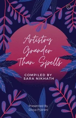 Sara Nikhath - Artistry grander than spells, Häftad. Tillgänglighet: Lägg i varukorg