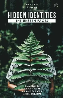 Abhishek M, Afza Kulsum, Kanan Parmar - Hidden Identities, Häftad. Tillgänglighet: Lägg i varukorg