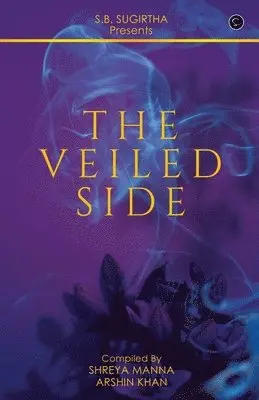 Arshin Khan, Shreya Manna - Veiled Side, Häftad. Tillgänglighet: Lägg i varukorg