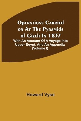 Howard Vyse - Operations Carried On At The Pyramids Of Gizeh In 1837, Häftad. Tillgänglighet: Lägg i varukorg