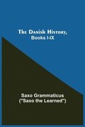 The Danish History, Books I-Ix