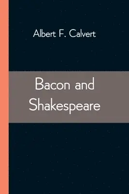 Albert F Calvert - Bacon and Shakespeare, Häftad. Tillgänglighet: Lägg i varukorg