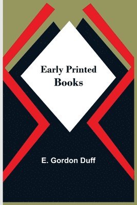 E Gordon Duff - Early Printed Books, Häftad