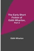 Early Short Fiction of Edith Wharton, Part 2