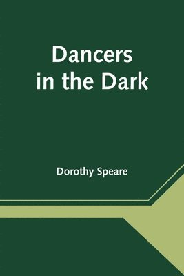 Dorothy Speare - Dancers in the Dark, Häftad