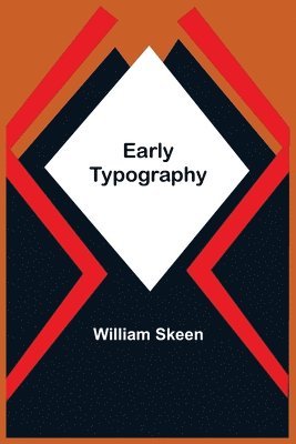 William Skeen - Early Typography, Häftad. Tillgänglighet: Lägg i varukorg