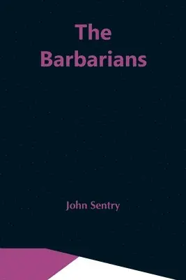 John Sentry - Barbarians, Häftad. Tillgänglighet: Lägg i varukorg
