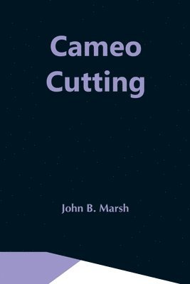 John B Marsh - Cameo Cutting, Häftad. Tillgänglighet: Lägg i varukorg