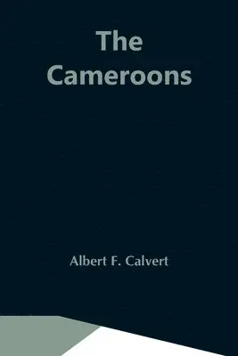 Albert F Calvert - Cameroons, Häftad. Tillgänglighet: Lägg i varukorg