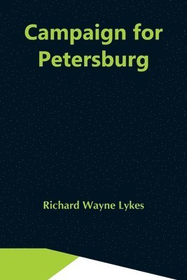Richard Wayne Lykes - Campaign For Petersburg, Häftad. Tillgänglighet: Lägg i varukorg