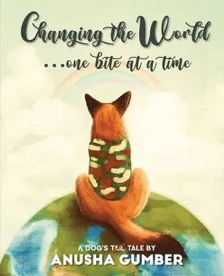Anusha Gumber - Changing the World...one bite at a time - A dog's tail tale, Häftad. Tillgänglighet: Lägg i varukorg
