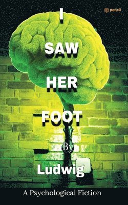 Ludwig - I Saw Her Foot, Häftad. Tillgänglighet: Lägg i varukorg