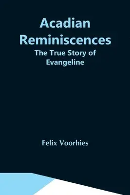 Felix Voorhies - Acadian Reminiscences, Häftad. Tillgänglighet: Lägg i varukorg