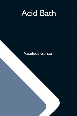 Vaseleos Garson - Acid Bath, Häftad. Tillgänglighet: Lägg i varukorg
