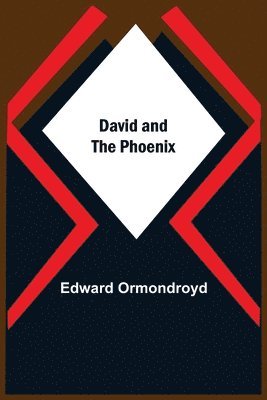 Edward Ormondroyd - David And The Phoenix, Häftad