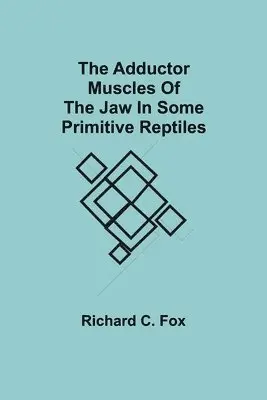 Richard C Fox - Adductor Muscles of the Jaw In Some Primitive Reptiles, Häftad. Tillgänglighet: Lägg i varukorg