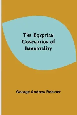 George Andrew Reisner - Egyptian Conception Of Immortality, Häftad. Tillgänglighet: Lägg i varukorg