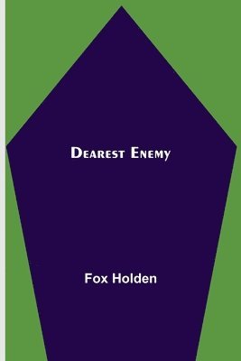 Fox Holden - Dearest Enemy, Häftad