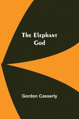 Gordon Casserly - Elephant God, Häftad