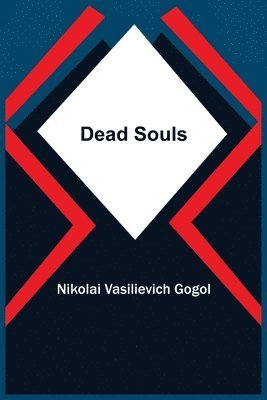 Nikolai Vasilievich Gogol - Dead Souls, Häftad