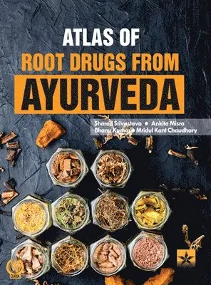 Sharad Srivastava - Atlas of Root Drugs from Ayurveda, Inbunden. Tillgänglighet: Lägg i varukorg