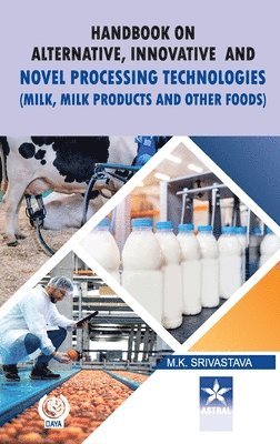 M K Srivastava - Handbook on Alternative Innovative and Novel Processing Technologies, Inbunden