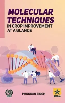 Phundan Singh - Molecular Techniques in Crop Improvement at a Glance, Inbunden. Tillgänglighet: Lägg i varukorg